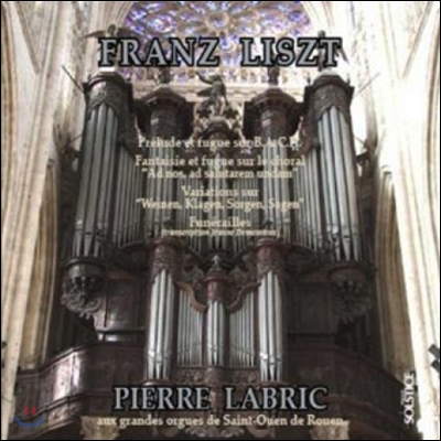Pierre Labric 리스트: 오르간 작품집 (Franz Liszt: Organ Works)