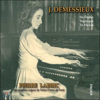 Pierre Labric 잔느 드메시외: 오르간 작품집 (Jeanne Demessieux: Organ Works - Six Etudes, Triptyque, Te Deum)