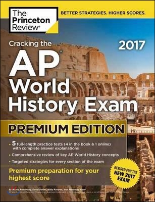 Cracking the AP World History Exam 2017, Premium Edition (Paperback)