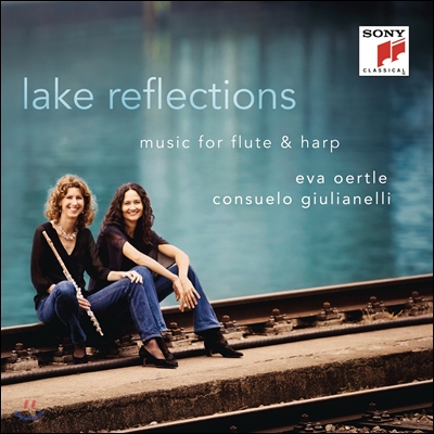 Eva Oertle / Consuelo Giulianelli 레이크 리플렉션즈 - 플룻과 하프를 위한 음악 (Lake Reflections - Music for Flute &amp; Harp) 에바 외틀, 콘수엘로 줄리아넬리