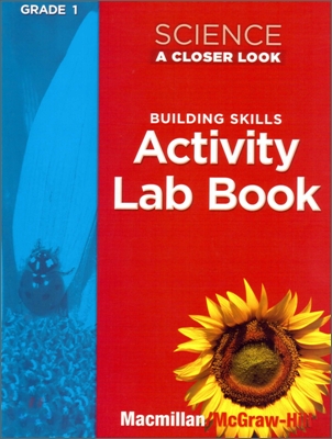 Science A Closer Look Grade 1 : Activity Lab Book