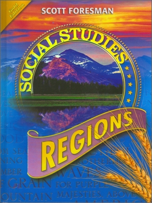Scott Foresman Social Studies (Gold) Regions Student Book