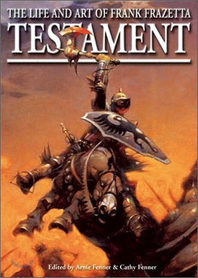 Testament: A Celebration of the Life &amp; Art of Frank Frazetta