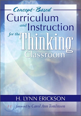 Concept-based Curriculum And Instruction for the Thinking Classroom