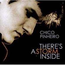 Chico Pinheiro - There&#39;s A Storm Inside