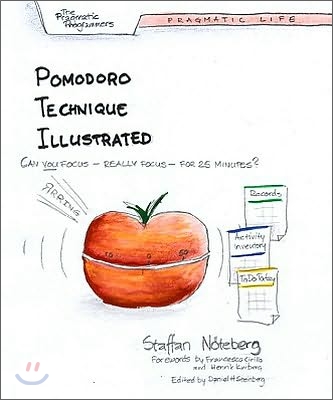 Pomodoro Technique Illustrated: The Easy Way to Do More in Less Time