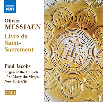 Paul Jacobs 메시앙: 영성체의 책 - 폴 제이콥스 (Messiaen : Livre Du Saint Sacrement) 