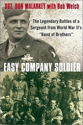 Easy Company Soldier: The Legendary Battles of a Sergeant from World War II&#39;s Band of Brothers