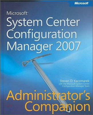 Microsoft System Center Configuration Manager 2007 Administrator&#39;s Companion