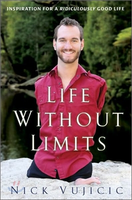 Life Without Limits: Inspiration for a Ridiculously Good Life (Hardcover)