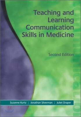 Teaching and Learning Communication Skills in Medicine