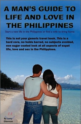 A Man&#39;s Guide to Life and Love in the Philippines