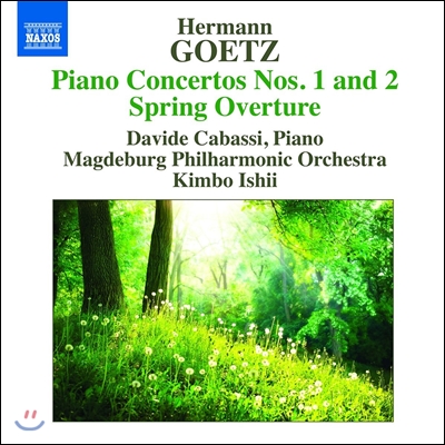 Davide Cabassi 헤르만 괴츠: 피아노 협주곡 1, 2번, 봄 서곡 (Hermann Goetz: Piano Concertos Nos. 1 &amp; 2, Spring Overture Op.15) 다비데 카바시, 킴보 이시이