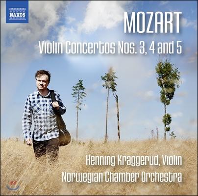 Henning Kraggerud 모차르트: 바이올린 협주곡 3, 4, 5번 (Mozart: Violin Concertos K.216, 218 &amp; 219) 헤닝 크라게루드, 노르웨이 챔버 오케스트라