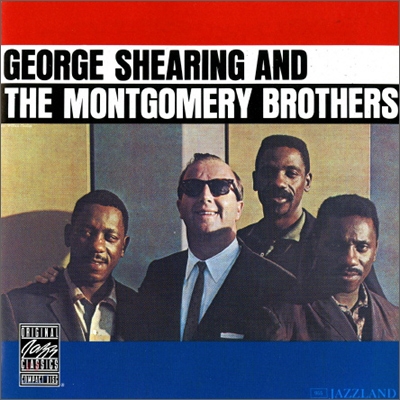 George Shearing - George Shearing &amp; The Montgomery Brothers