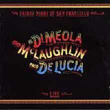 John Mclaughlin, Al Di Meola, Paco De Lucia - Friday Night In San Francisco (수입)