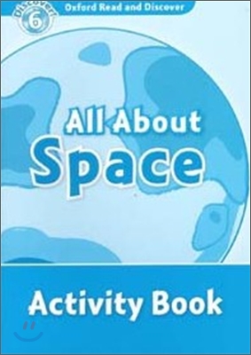 Oxford Read and Discover 6 : All About Space (Activity Book)