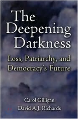 The Deepening Darkness: Patriarchy, Resistance, and Democracy's Future