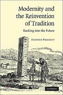 Modernity and the Reinvention of Tradition: Backing Into the Future