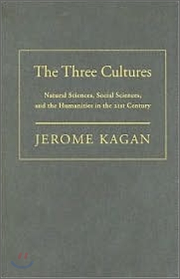 The Three Cultures: Natural Sciences, Social Sciences, and the Humanities in the 21st Century