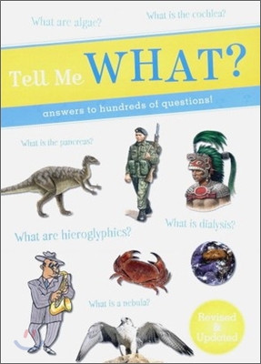 Tell Me What? : Answers to Hundreds of Questions! (Paperback)