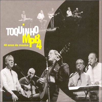 Toquinho E MPB 4 - 40 Anos De Musica