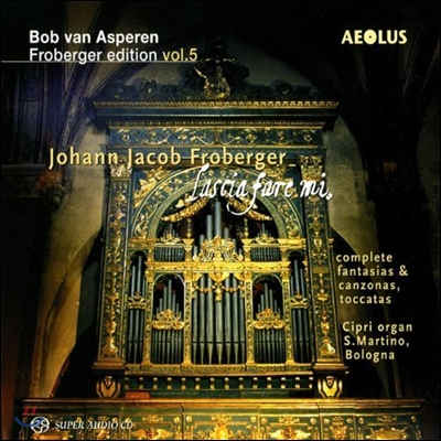 Bob van Asperen 프로베르거 에디션 5집:  판타지아와 칸초나, 토카타 전곡 (Johann Jacob Froberger Edition Vol.5) 밥 판 아스페렌