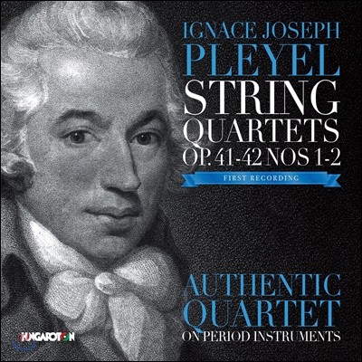 Authentic Quartet 플레옐: 현악 사중주 Op.41-42 Nos.1-2 (Ignace Joseph Pleyel: String Quartets) 오센틱 콰르텟