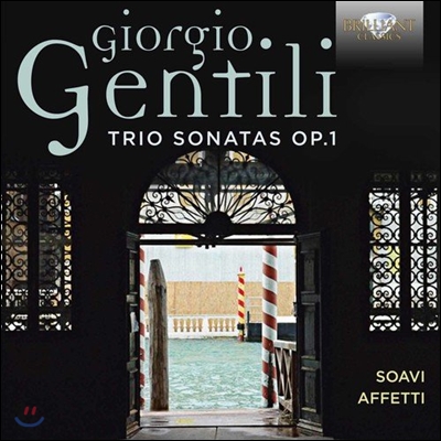 Soavi Affetti Baroque Music Ensemble 조르지오 젠틸리: 트리오 소나타 Op. 1 (Giorgio Gentili: Trio Sonatas) 소아비 아페티 바로크 뮤직 앙상블