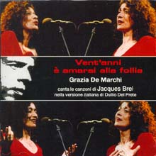 Grazia De Marchi - Canta Jacques Brel: Vent&#39;anni E Amarsi Alla Follia