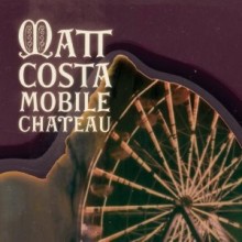 Matt Costa - Mobile Chateau