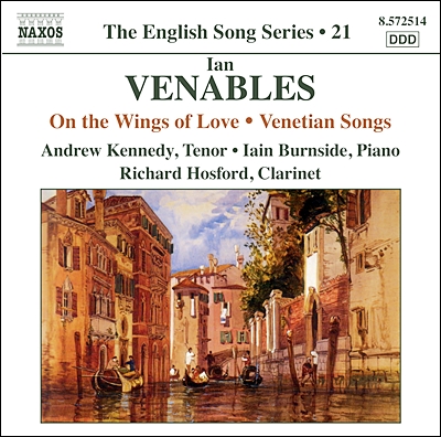 Andrew Kennedy 베네이블스: 사랑의 날개 위에, 베니스의 노래 (Ian Venables: On the Wings of Love Op.38, Venetian Songs)