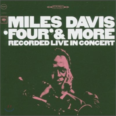 Miles Davis - Four &amp; More: Recorded Live In Concert