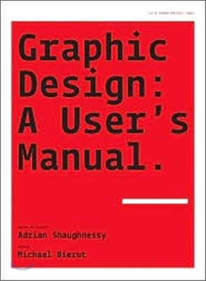 Graphic Design: A User&#39;s Manual