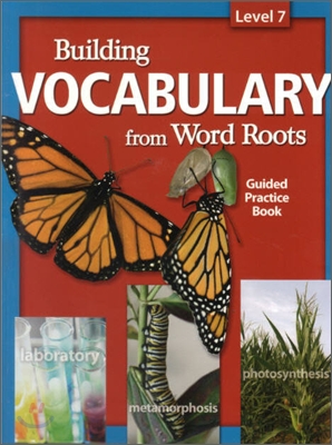 Building Vocabulary From Word Roots Level 7 : Student Book