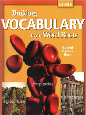 Building Vocabulary From Word Roots Level 9 : Student Book