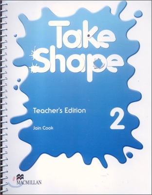 Take Shape 2 : Teacher&#39;s Edition