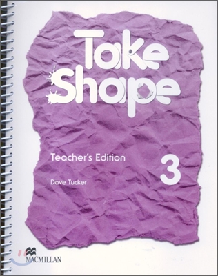 Take Shape 3 : Teacher&#39;s Edition