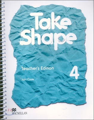 Take Shape 4 : Teacher&#39;s Edition