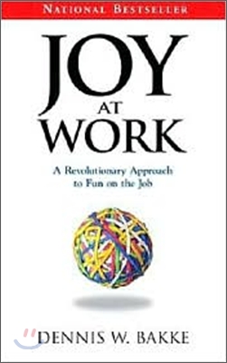 Joy at Work: A Revolutionary Approach to Fun on the Job