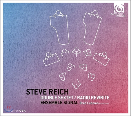 Ensemble Signal 스티브 라이히: 더블 섹스텟, 라디오 리라이트 (Steve Reich: Double Sextet, Radio Rewrite) 앙상블 시그널, 브래드 러브먼