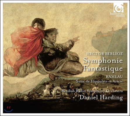 Daniel Harding 베를리오즈: 환상 교향곡 / 라모: 이폴리트와 아리시 모음곡 - 다니엘 하딩, 스웨덴 방송 교향악단 (Berlioz: Symphonie Fantastique / Rameau: Suite de Hippolyte et Aricie)