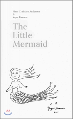 The Little Mermaid by Hans Christian Andersen &amp; Yayoi Kusama: A Fairy Tale of Infinity and Love Forever