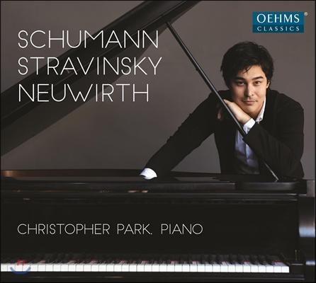 Christopher Park 슈만 / 스트라빈스키 / 올가 노이비르트: 피아노곡집 (Christopher Park plays Schumann, Stravinsky &amp; Neuwirth) 크리스토퍼 박
