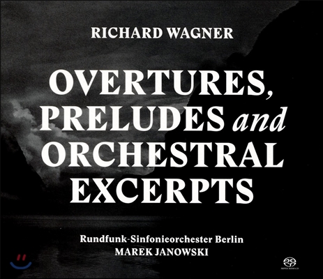 Marek Janowski 바그너: 서곡, 전주곡, 관현악 발췌 (Wagner: Overtures, Preludes and Orchestral Excerpts) 베를린 방송교향악단, 마렉 야노프스키