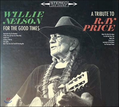 Willie Nelson (윌리 넬슨) - For The Good Times: A Tribute To Ray Price (트리뷰트 투 레이 프라이스)