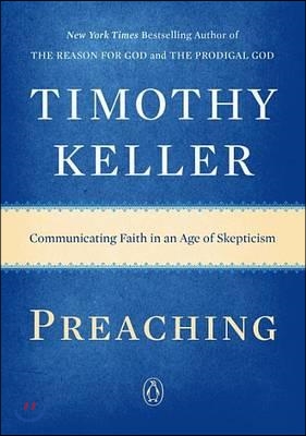 Preaching: Communicating Faith in an Age of Skepticism