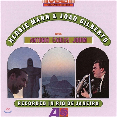 Herbie Mann / Joao Gilberto / A.C.Jobim (허비 만, 조앙 질베르토, 안토니오 카를로스 조빔) - Recorded In Rio De Janeiro
