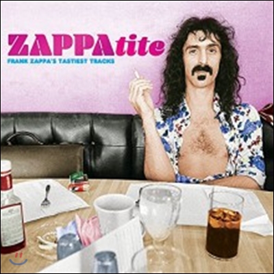 Frank Zappa (프랭크 자파) - Zappatite: Frank Zappa&#39;s Tastiest Tracks