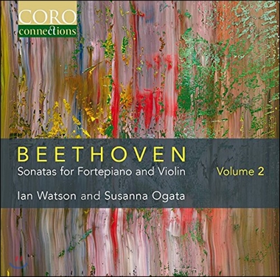 Ian Watson / Susanna Ogata 베토벤: 포르테피아노와 바이올린을 위한 소나타 2집 (Beethoven: Sonatas for Fortepiano and Violin Volume 2) 이안 왓슨, 수자나 오가타